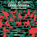 Leto u Muzeyu: Matine žurka Jugoslovenka