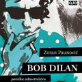 „Bob Dilan: Poetika odmetništva” Zorana Paunovića Beskrajna turneja i priča bez kraja