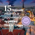 15 godina rada na razvoju i promociji turizma Novog Sada