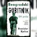 Zbirka priča „Beogradski gubitnik“ Branislava Bjelice u prodaji od 25. marta