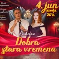 Kabare "Dobra stara vremena" 4. juna u Nepkeru