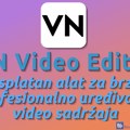 VN Video Editor – besplatan alat za brzo i profesionalno uređivanje video sadržaja