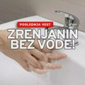 POSLEDNJA VEST: CEO ZRENJANIN BEZ VODE zbog havarije većeg obima na magistralnom cevovodu na izvorištu ZRENJANIN BEZ VODE !