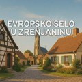 Evropsko selo u Zrenjaninu ili što bi rekao Đole: “Putuj Evropo, nama je lepo, taman kako smo zaslužili.“ Evropa, Zrenjanin i…
