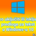 Kako uključiti ili isključiti predloge za tekst u Windows-u 10