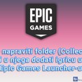 Kako napraviti folder (Collection) i u njega dodati igricu u Epic Games Launcher-u