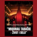 Zrenjanin: Izložba “Miodrag Tabački – Život i delo“ u Narodnom muzeju (AUDIO)