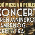 NAJAVA: Zrenjaninski kamerni orkestar održaće koncert u Perlezu u okviru manifestacije ,,Noć muzeja” Perlez - Zrenjaninski…