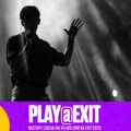 Prijave za „Play @ EXIT” konkurs do 6. Juna Šansa za neafirmisane bendove