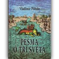 Predstavljamo romane iz najužeg izbora za 70.: Ninovu nagradu Vladimir Pištalo "Pesma o tri sveta"