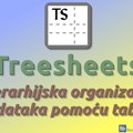 Treesheets – hijerarhijska organizacija podataka pomoću tabela