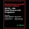 Tribina ProGlasa u Kragujevcu – „Budućnost se ne gradi krvavim rukama“