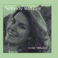 [VIDEO] Lola Miković predstavlja debitantski solo singl „Nobody Without“