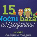 NAJAVA: Ne propustite 15. Noćni bazar u Zrenjaninu! Doživite magiju kupovine u jedinstvenoj atmosferi 15. Noćni bazar u…