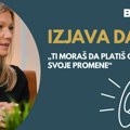 Изјава дана: „Ти мораш да платиш цену своје промене“