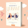 Knjiga koja menja život: „Razgovori o ljubavi“ – bestseler britanske književnice Nataše Lan