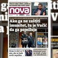 „Nova“ piše: „Ako ga ne zaštiti imunitet, tu je Vučić da ga pomiluje“