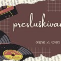 Presluškivanje: Originalne verzije popularnih muzičkih obrada