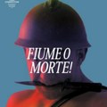 Fiume O Morte! - Dokumentarni film Igora Bezinovića na predstojećem Zemaljskom forumu u Vranju