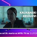 Uskoro na ekranima: Treća sezona “Kalkanski krugovi” na MTEL TV-u