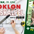Ne propustite u petak, 20. Juna, dva poklona uz Kurir! Skalpel plus dodatak TV Ekran