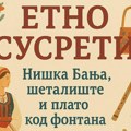 “Etno susreti” u Niškoj Banji od 5. do 7. septembra: Više od 120 izlagača, folklor, ručni radovi i takmičenja