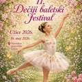 Užice će i ove godine biti centar dečije baletske magije: Praznik igre, mladosti i umetnosti u subotu 16. maja