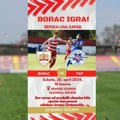 Da slavimo i budemo humani: FK Borac 1926 Čačak - FK FAP Priboj, prihod od prodatih ulaznica ide u humanitarne svrhe