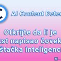 AI Content Detector – Otkrijte da li je tekst napisao čovek ili veštačka inteligencija