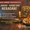 Vlada Srbije preporučila poslodavcima da 6. januar – Badnji dan – bude neradan za sve zaposlene Badnji dan - neradan