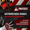 Danas protest: „Batinaši nisu junaci! Ne damo studenta“