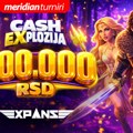 300.000 u igri! Pridruži se Cash Exploziji i osvoji svoj deo!