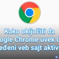 Kako uključiti da Google Chrome uvek drži određeni veb sajt aktivnim