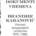 Kadrovi iz istorije umetnosti: Dva ciklusa portreta naših slikara i vajara na fotografijama Branimira Karanovića u Grafičkom…