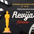 Предоскаровска ревија филмова од 12. до 15. децембра у Дворани Културног центра Београда