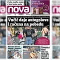 „Nova“ piše: „Vučić daje autogolove i računa na pobedu“