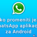 Kako promeniti jezik WhatsApp aplikacije za Android