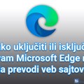 Kako uključiti ili isključiti da vam Microsoft Edge nudi da prevodi veb sajtove