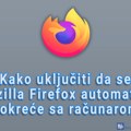 Kako uključiti da se Mozilla Firefox automatski pokreće sa računarom