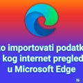 Kako importovati podatke iz bilo kog internet pregledača u Microsoft Edge