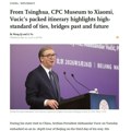 Kineski mediji: Vučićeva poseta potvrda visokog nivoa odnosa Srbije i Kine
