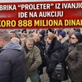FABRIKA „PROLETER“ U IVANJICI NA AUKCIJI: IMOVINA PROCENJENA NA SKORO 888 MILIONA DINARA