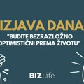 Izjava dana: „Budite bezrazložno optimistični prema životu“