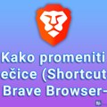 Kako promeniti prečice (Shortcuts) u Brave Browser-u