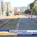 Izbegavajte ove delove Beograda: Radovi do novembra VIDEO