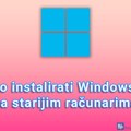 Kako instalirati Windows 11 na starijim računarima