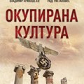 Objavljena monografija “Okupirana kultura” istoričara dr Rada Ristanovića i dr Vladimira Krivošejeva
