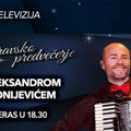 Moravsko predvečerje večeras na Kurir televiziji – ne propustite koncert harmonikaša Aleksandra Sofronijevića