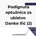 Podignuta optužnica za ubistvo Danke Ilić (2)