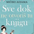 Knjiga koja pronalazi svog čitaoca: Bestseler "Sve dok ne otvoriš tu knjigu" Mičiko Aojame